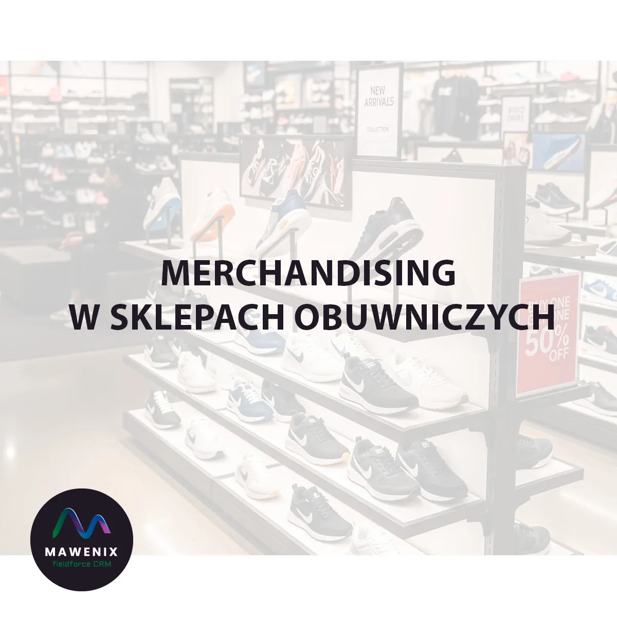 Merchandising w Sklepach Obuwniczych: Jak Wystawiać Towar, by Sprzedawać Więcej