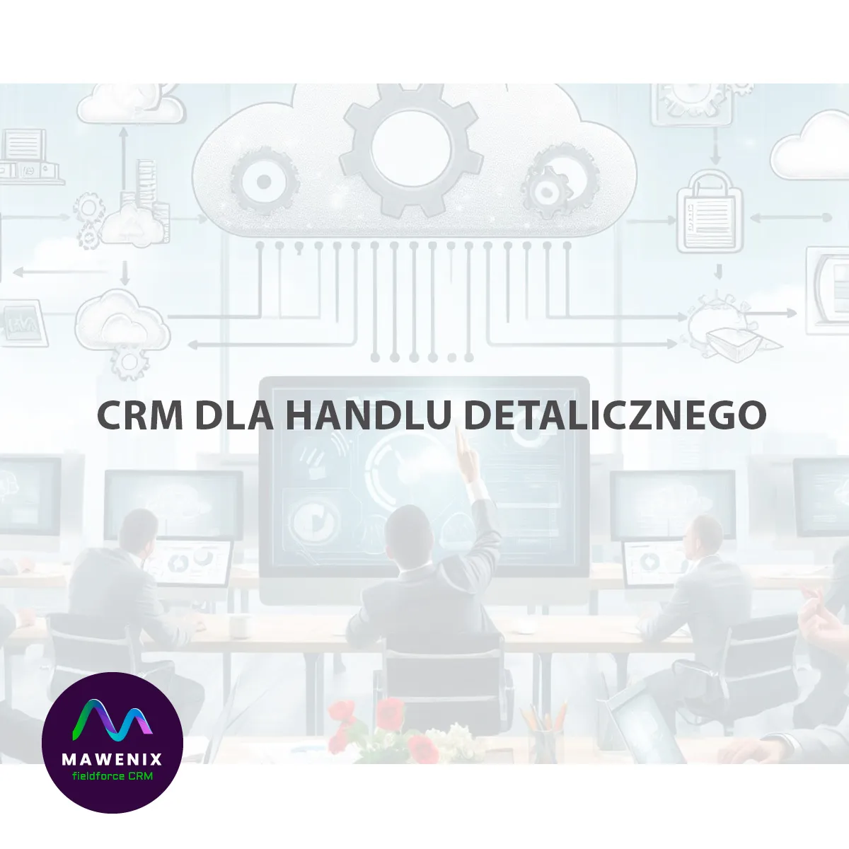 CRM dla handlu detalicznego