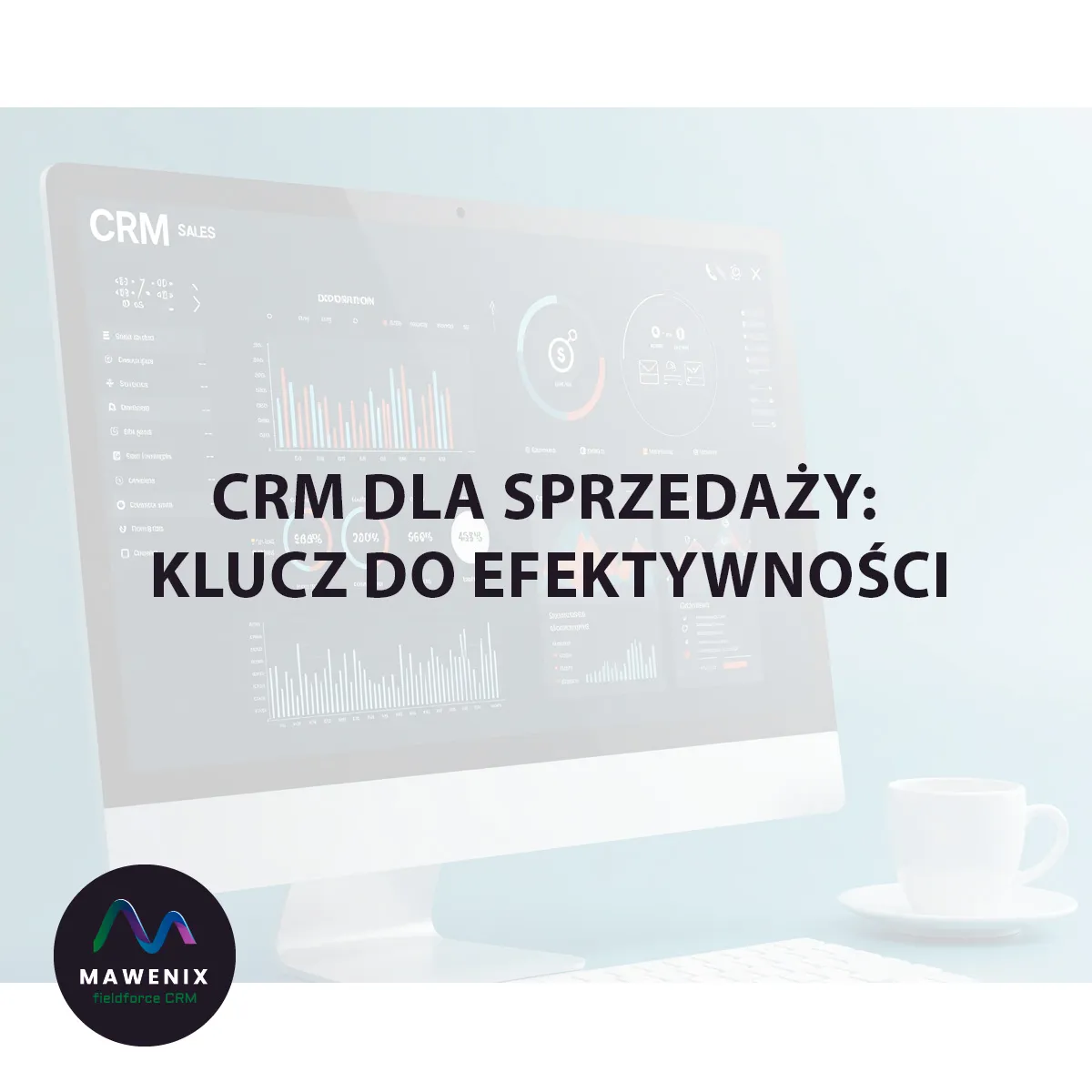 CRM dla Sprzedaży: Klucz do Efektywności i Wzrostu