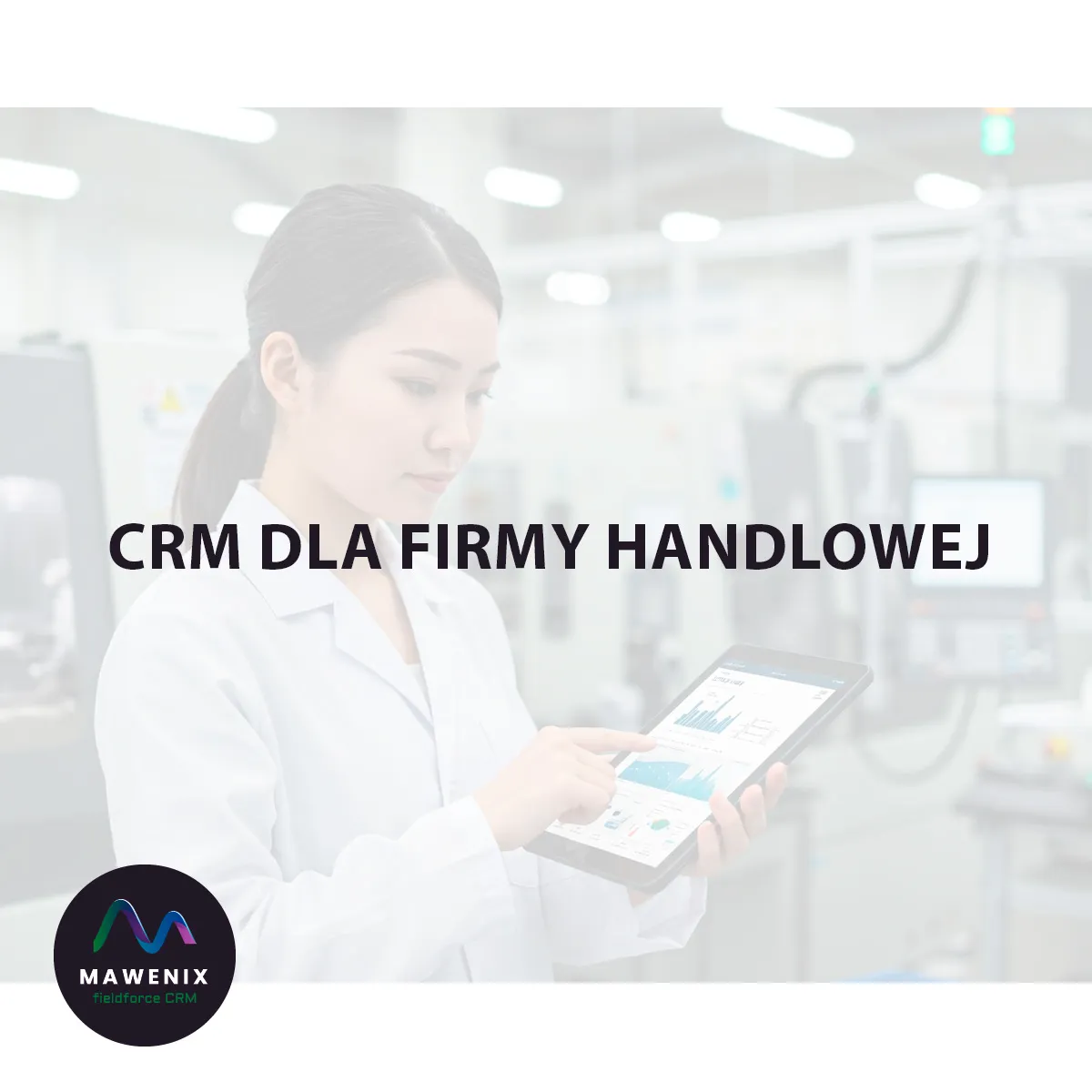 CRM dla firmy handlowej: Niezbędne narzędzie do napędzania sprzedaży w 2025 roku