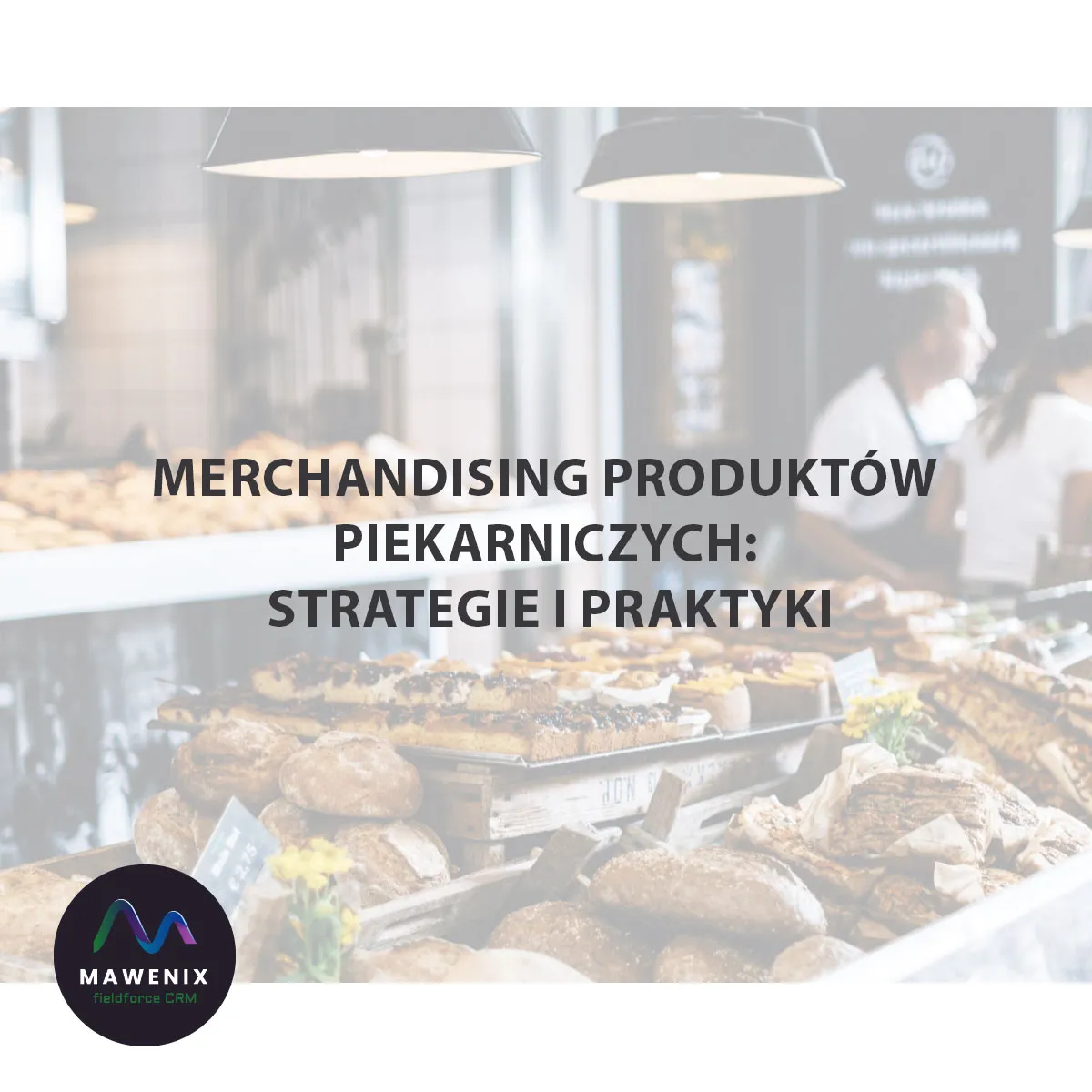 Merchandising produktów piekarniczych: strategie i praktyki