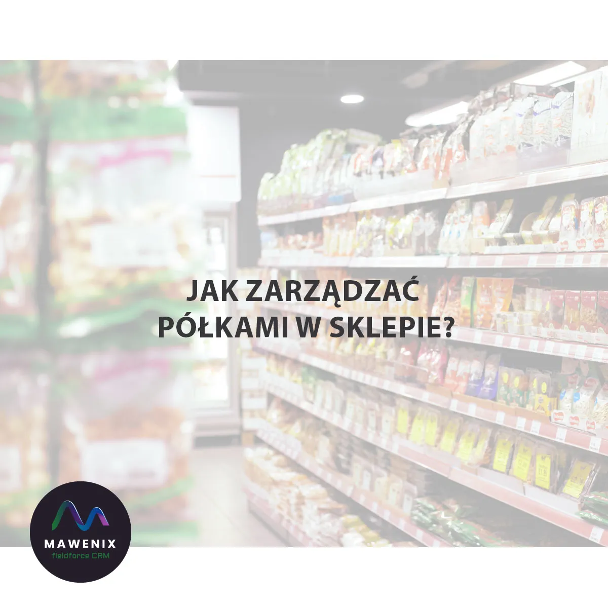  Jak zarządzać półkami w sklepie?