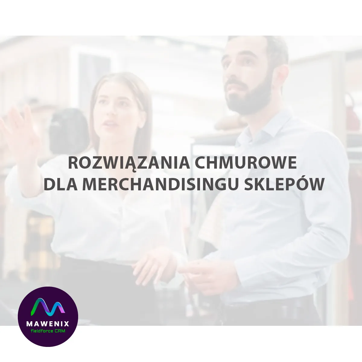 Rozwiązania chmurowe dla merchandisingu sklepów