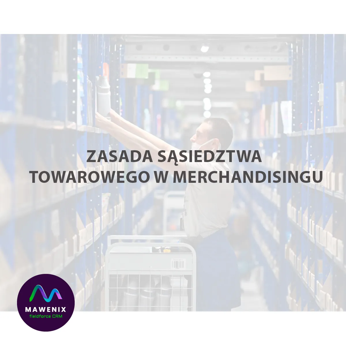 Zasada sąsiedztwa towarowego w merchandisingu