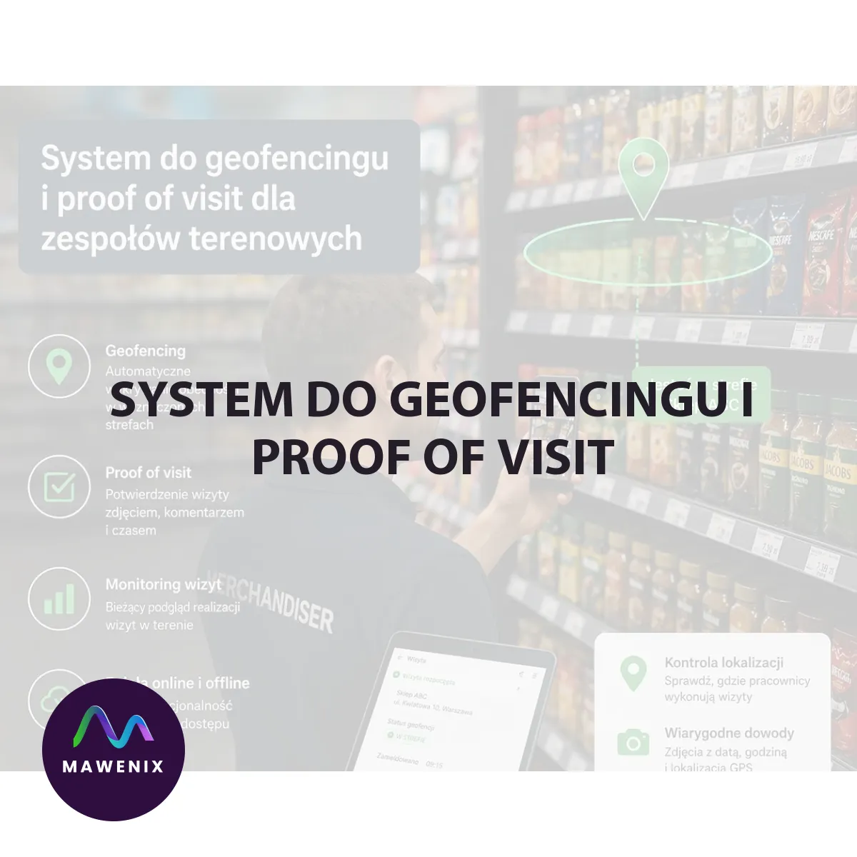 System do geofencingu i proof of visit dla zespołów terenowych