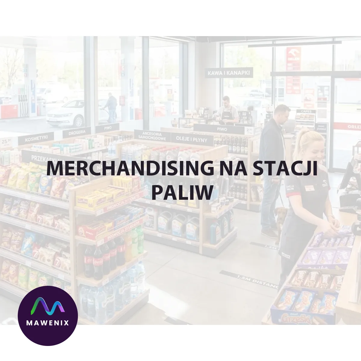 Merchandising na stacji paliw: Jak sprzedawać coś więcej niż tylko hot-dogi i kawę?