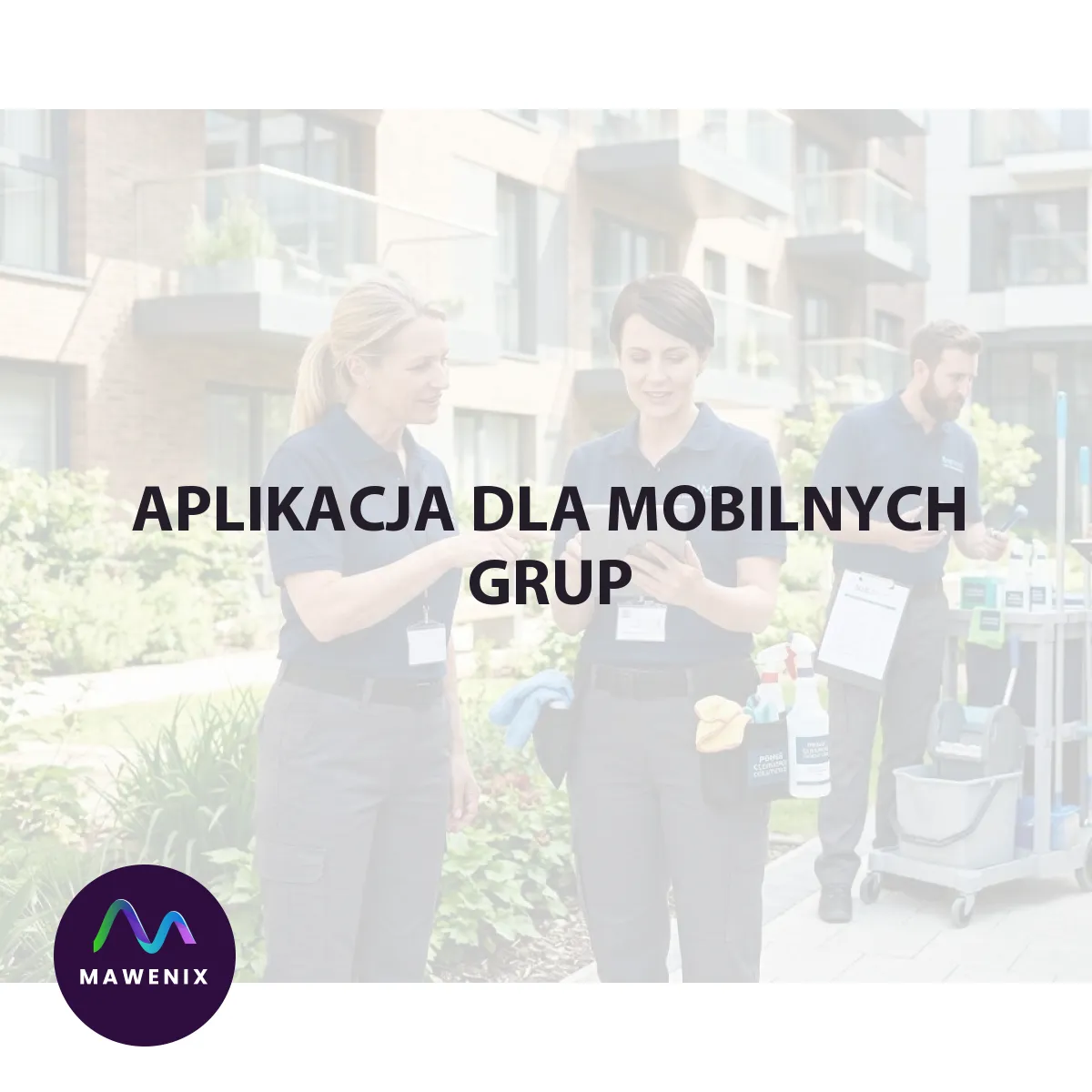 Aplikacja dla mobilnych grup usług sprzątania: Optymalizacja pracy w terenie