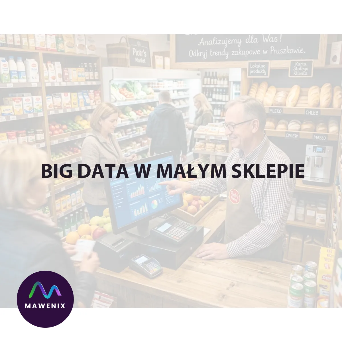 Big Data w małym sklepie: Jak wykorzystać proste dane do wielkich zmian w ekspozycji?