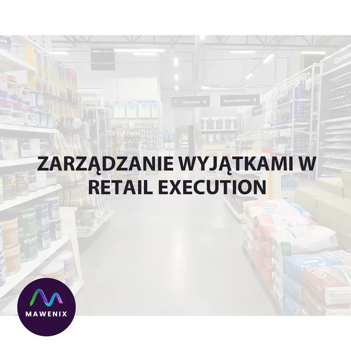 Zarządzanie wyjątkami w retail execution: jak kierownik wybiera problemy wymagające natychmiastowej reakcji