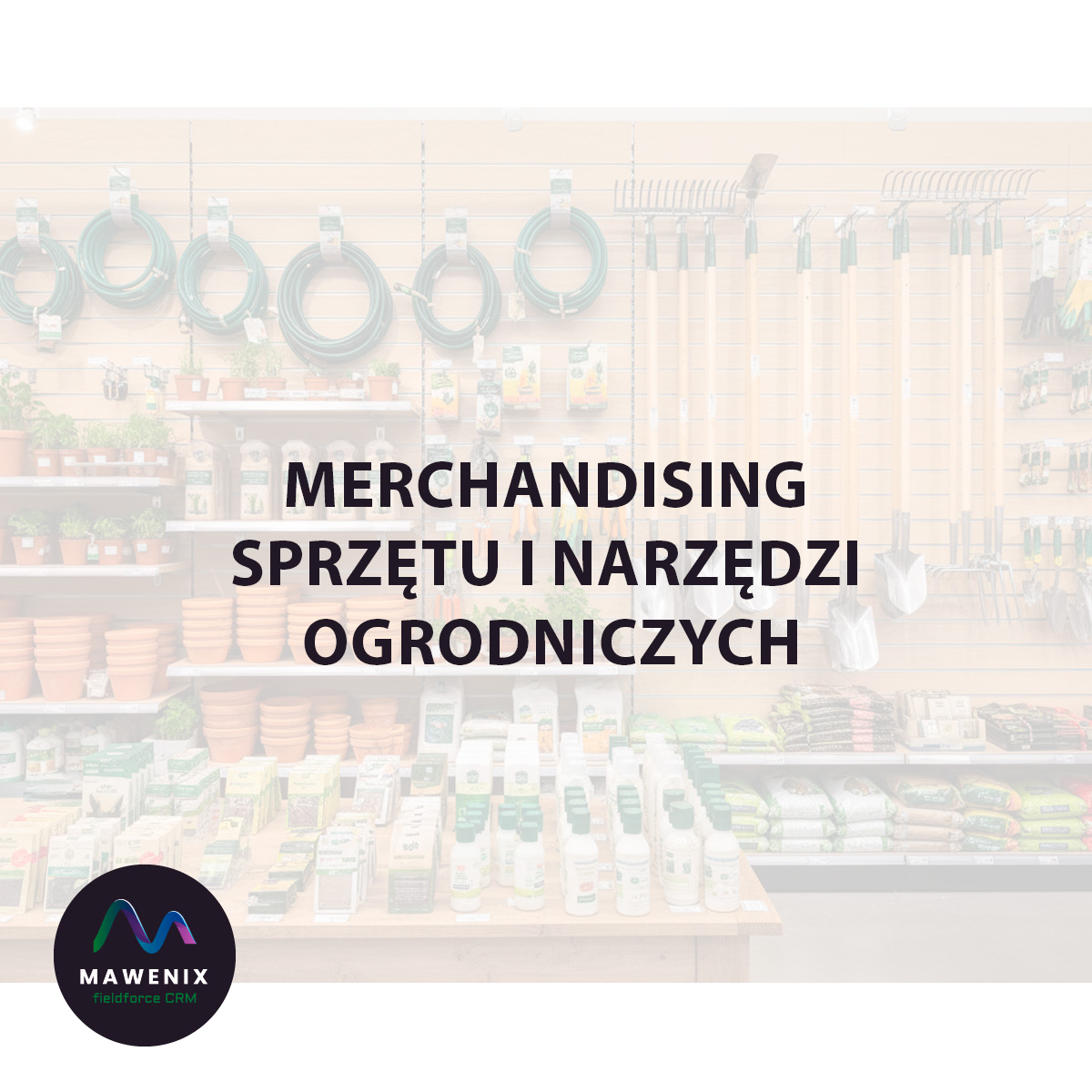 Merchandising Sprzętu i Narzędzi Ogrodniczych: Od Funkcjonalności do Inspiracji