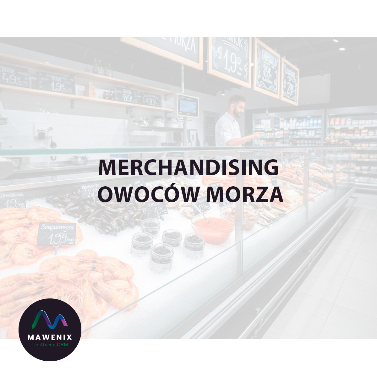 Merchandising Owoców Morza: Jak Skutecznie Eksponować Krewetki, Małże i Kawior