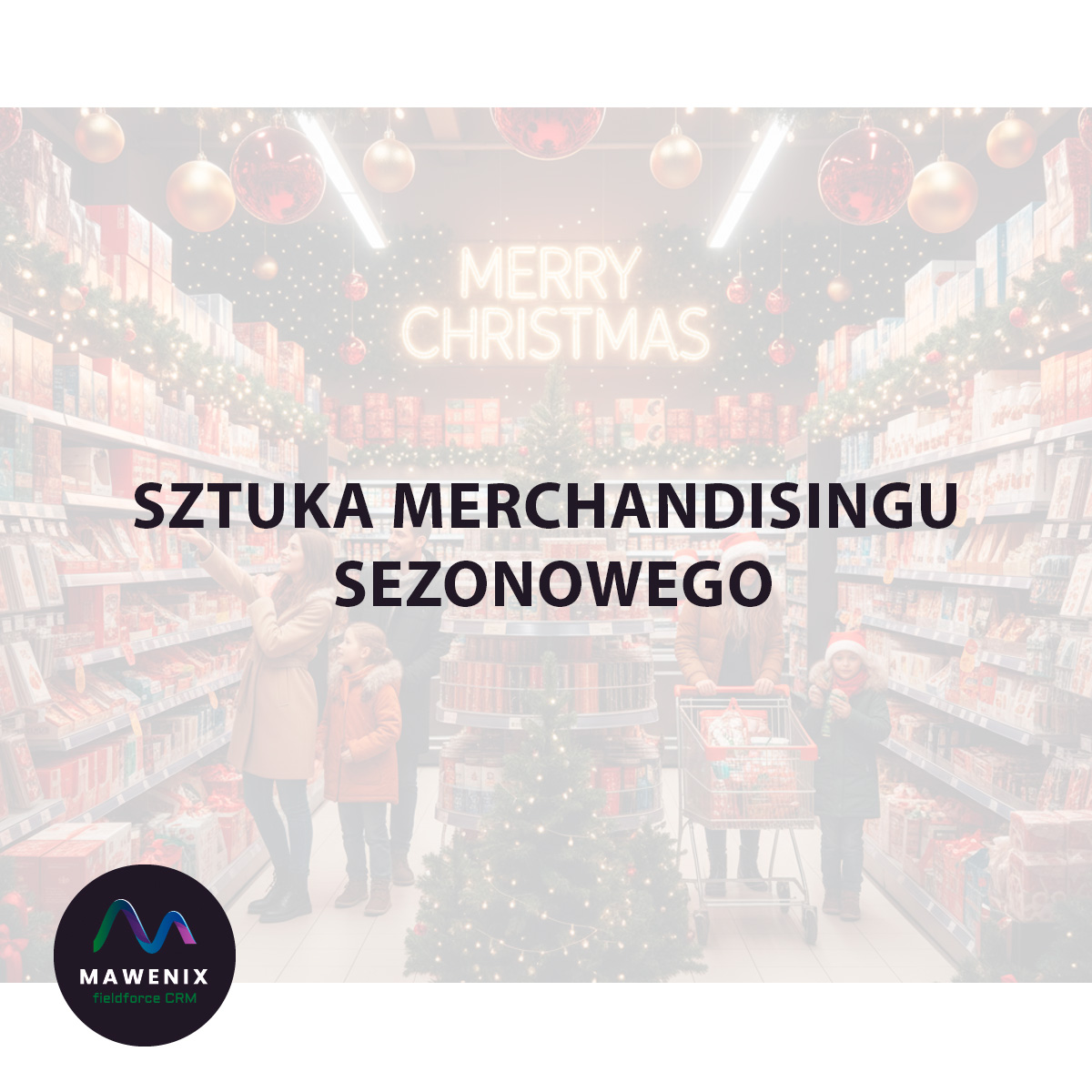 Sztuka Merchandisingu Sezonowego: Jak Zamienić Świąteczny Chaos w Zysk?